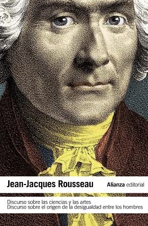 DISCURSO SOBRE LAS CIENCIAS Y LAS ARTES. DISCURSO SOBRE EL ORIGEN DE LA DESIGUAL | 9788420669557 | ROUSSEAU, JEAN-JACQUES