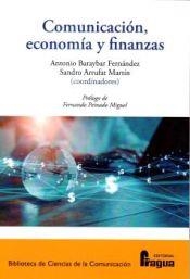 COMUNICACIÓN, ECONOMÍA Y FINANZAS | 9788470749773 | BARAYBAR FERNANDEZ, ANTONIO/ARRUFAT MARTIN, SANDRO