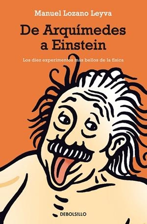DE ARQUÍMEDES A EINSTEIN | 9788483463536 | LOZANO LEYVA, MANUEL