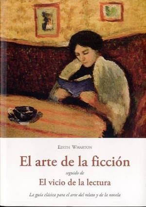 ARTE DE LA FICCION SEGUIDO DE EL VICIO DE LA LECTU | 9788497167703 | WHARTON, EDITH