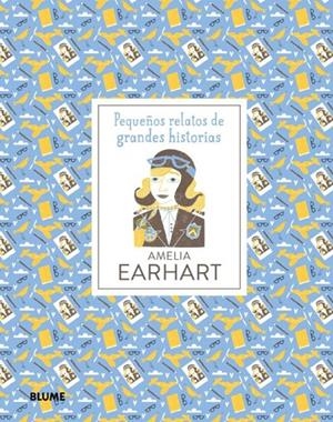 PEQUEÑOS RELATOS DE GRANDES HISTORIAS. AMELIA EARHART | 9788417254582 | THOMAS, ISABEL