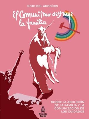 EL COMUNISMO DESTRUYE LA FAMILIA | 9788412520477 | ROJO DEL ARCOIRIS