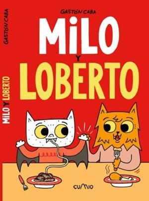 MILO Y LOBERTO | 9788482895734 | GASTÓN CABA