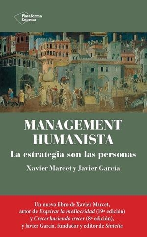MANAGEMENT HUMANISTA | 9788419655097 | MARCET, XAVIER/GARCÍA, JAVIER
