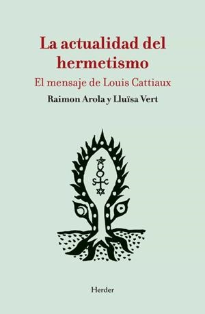 LA ACTUALIDAD DEL HERMETISMO | 9788425444180 | AROLA, RAIMON/VERT, LLUÏSA