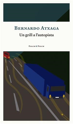 UN GRILLO EN LA AUTOPISTA | 9788419563156 | ATXAGA, BERNARDO