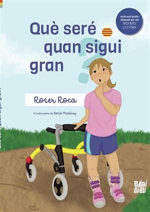 QUÈ SERÉ QUAN SIGUI GRAN? | 9788419723017 | ROCA, ROSER
