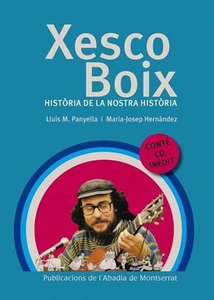 XESCO BOIX. HISTÒRIA DE LA NOSTRA HISTÒRIA | 9788498831467 | PANYELLA CORTÉS, LLUÍS M./HERNÀNDEZ DE FUENMAYOR, MARIA-JOSEP