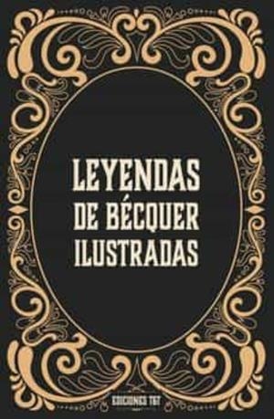 LEYENDAS ILUSTRADAS DE BÉCQUER | 9788412501902 | BÉCQUER, GUSTAVO ADOLFO