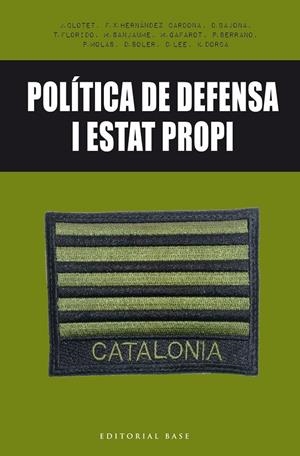 POLÍTICA DE DEFENSA I ESTAT PROPI | 9788416587650 | CLOTET I PLANAS, JAUME/HERNÀNDEZ CARDONA, FRANCESC XAVIER/BAJONA I CARRERA, DAVID/FLORIDO REYES, TON