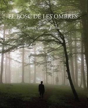 BOSC DE LES OMBRES | 9788412267532 | IGNASI GARCIA BARBA