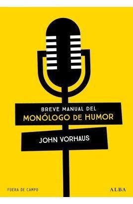 BREVE MANUAL DEL MONÓLOGO DE HUMOR | 9788490659847 | VORHAUS, JOHN