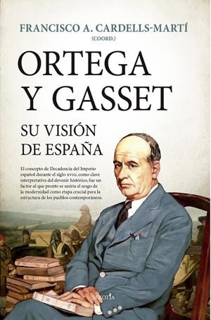 ORTEGA Y GASSET, SU VISIÓN DE ESPAÑA | 9788418414619 | CARDELLS-MARTÍ, FRANCISCO A.