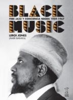 BLACK MUSIC. FREE JAZZ Y CONCIENCIA NEGRA | 9789871622245 | JONES, LEROI