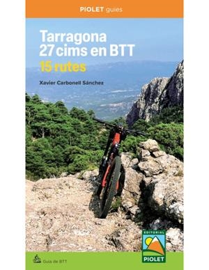 TARRAGONA. 27 CIMS EN BTT. 15 RUTES | 9788412689037 | CARBONELL SÁNCHEZ, XAVIER