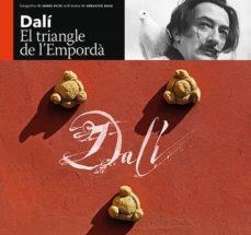 DALÍ, EL TRIANGLE DE L'EMPORDÀ | 9788484787303 | ROIG CASAMITJANA, SEBASTIÀ/PUIG CASTELLANO, JORDI