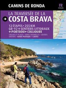 CAMINS DE RONDA, LA TRAVERSÉE DE LA COSTA BRAVA | 9788484784203 | PUIG CASTELLANO, JORDI/LARA, SERGI