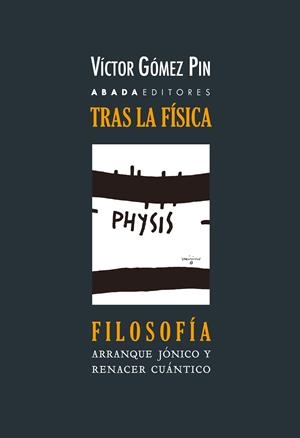 TRAS LA FÍSICA, FILOSOFÍA | 9788419008589 | GÓMEZ PIN, VÍCTOR