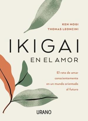 IKIGAI EN EL AMOR | 9788417694401 | MOGI, KEN/LEONCINI, THOMAS