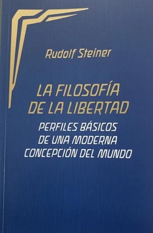 LA FILOSOFIA DE LA LIBERTAD | 9788418919121 | STEINER, RUDOLF