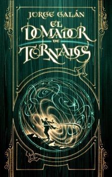 EL DOMADOR DE TORNADOS | 9786075575964 | GALÁN, JORGE