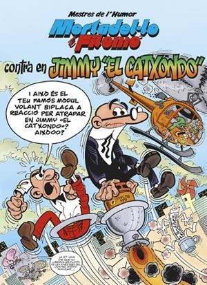 MORTADEL·LO I FILEMÓ. CONTRA EN JIMMY «EL CATXONDO» (MESTRES DE L'HUMOR 38) | 9788466655491 | IBÁÑEZ, FRANCISCO