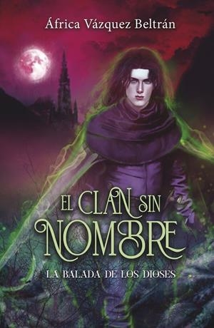 EL CLAN SIN NOMBRE 3: LA BALADA DE LOS DIOSES | 9788419740649 | VÁZQUEZ BELTRÁN, ÁFRICA
