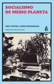 SOCIALISMO DE MEDIO PLANETA | 9788412710700 | VETTESSE, TROY/PENDERGRASS, DREW