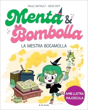 MENTA I BOMBOLLA 3 - LA MESTRA BOCAMOLLA | 9788419522054 | BATTAULT, PAULE/PATY, MII