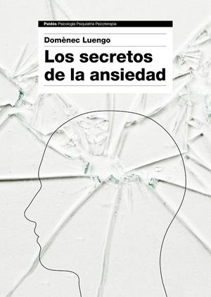 LOS SECRETOS DE LA ANSIEDAD | 9788449331596 | LUENGO, DOMÈNEC