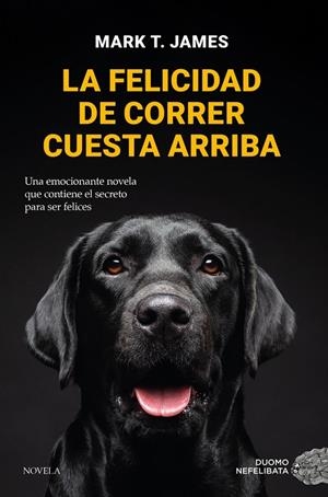 LA FELICIDAD DE CORRER CUESTA ARRIBA | 9788419521712 | T. JAMES, MARC