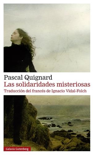 LAS SOLIDARIDADES MISTERIOSAS- RÚSTICA | 9788419738530 | QUIGNARD, PASCAL