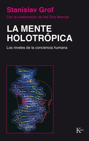 LA MENTE HOLOTRÓPICA | 9788472452886 | GROF, STANISLAV