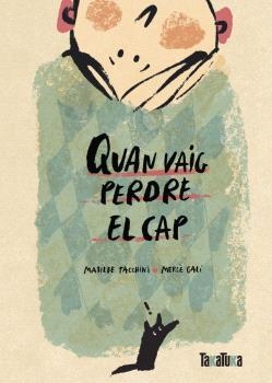 QUAN VAIG PERDRE EL CAP (CATALAN) | 9788418821653 | MATILDE TACCHINI