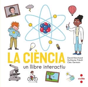 C- LA CIENCIA. UN LLIBRE INTERACTIU | 9788466150354 | MARCHAND, DAVID/PRÉVÔT, GUILLAUME