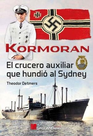 KORMORAN EL CRUCERO AUXILIAR QUE HUNDIO | 9788419469304 | DETMERS, THEODOR