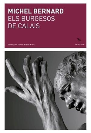 ELS BURGESOS DE CALAIS | 9788412760101 | BERNARD, MICHEL