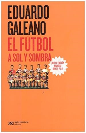 EL FÚTBOL A SOL Y SOMBRA | 9788432320705 | GALEANO, EDUARDO
