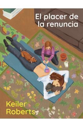 EL PLACER DE LA RENUNCIA | 9788412645743 | ROBERTS, KEILER