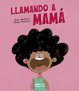 LLAMANDO A MAMÁ | 9788419607836 | ANYA DAMIRÓN