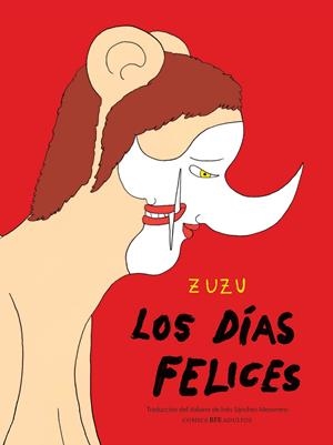 LOS DÍAS FELICES | 9788416985449 | ZUZU