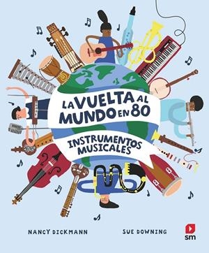 LA VUELTA AL MUNDO EN 80 INSTRUMENTOS | 9788411209748 | DICKMANN, NANCY