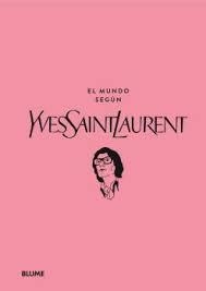 EL MUNDO SEGÚN YVES SAINT LAURENT | 9788419785527 | MAURIÈS, PATRIC/NAPIAS, JEAN-CHRISTOPHE