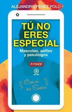 TÚ NO ERES ESPECIAL | 9788446054504 | PÉREZ POLO, ALEJANDRO
