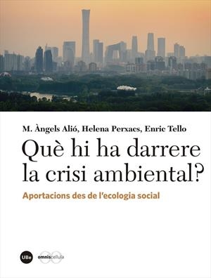 QUÈ HI HA DARRERE LA CRISI AMBIENTAL? | 9788491683087 | VARIOS AUTORES