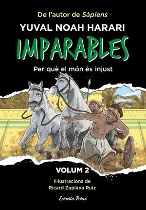 IMPARABLES 2. PER QUÈ EL MÓN ÉS INJUST | 9788413896779 | HARARI, YUVAL NOAH