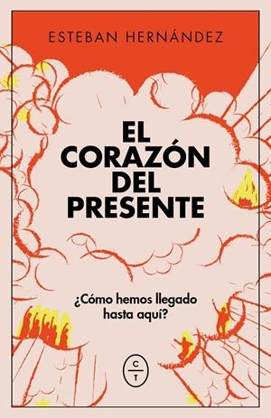 EL CORAZÓN DEL PRESENTE | 9788412709070 | HERNANDEZ, ESTEBAN