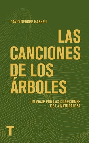 LAS CANCIONES DE LOS ÁRBOLES | 9788419539175 | HASKELL, DAVID GEORGE
