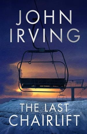 THE LAST CHAIRLIFT | 9781471179112 | IRVING, JOHN