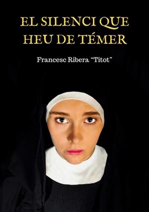 EL SILENCI QUE HEU DE TÉMER | 9788409550876 | RIBERA I TONEU, FRANCESC